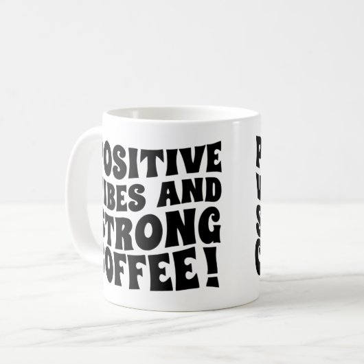 Postive Vibes & Strong Coffee Mug Kaffeetasse (Vorderseite Links)