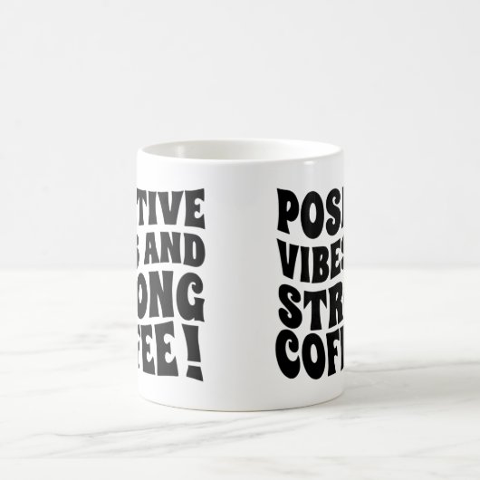 Postive Vibes & Strong Coffee Mug Kaffeetasse (Mittel)