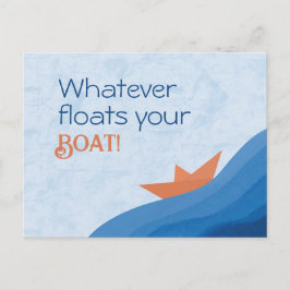 Postkarte Was auch immer Ihr Boot schwimmt