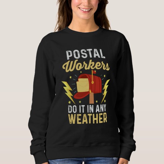 Postman Mail Carrier Postal Workers Do It In Any W Sweatshirt (Vorderseite)