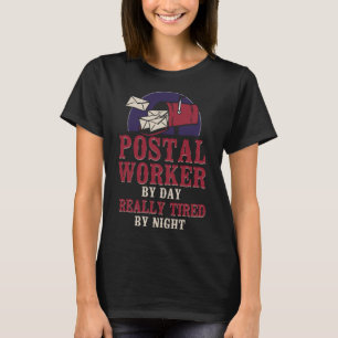Postman Mailman Postal Worker by Day wirklich müde T-Shirt