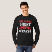 Postman Postal Worker One Parcel Short Of Crazy T-Shirt (Vorne ganz)