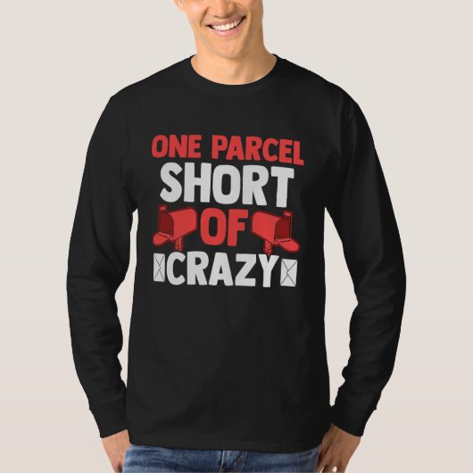 Postman Postal Worker One Parcel Short Of Crazy T-Shirt (Vorderseite)