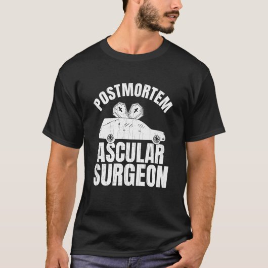 Postmortem Vascular Surgeon Embalmer Mortician Gra T-Shirt (Vorderseite)
