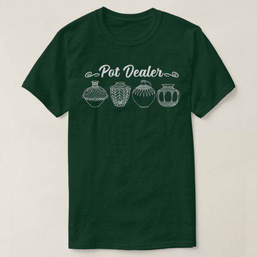 Pot Dealer Funny Pottery Design T-Shirt (Design vorne)