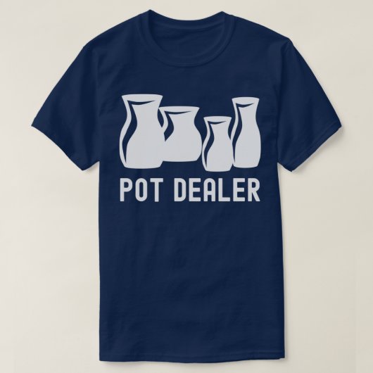 Pot Dealer Potterie Shirt Pottery Lover (Design vorne)