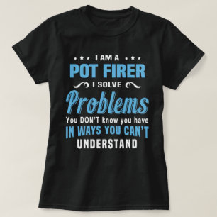 Pot Firer T-Shirt