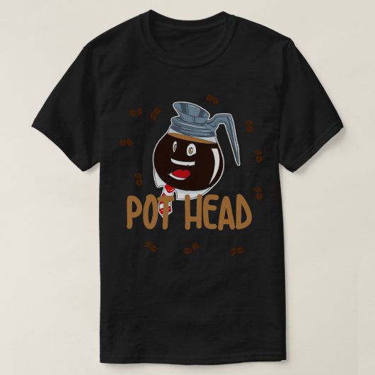 Pot Head Coffee Lover Shirt (Design vorne)