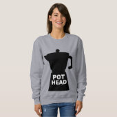 POT HEAD FUNNY COFFEE SWEATSHIRT (Vorne ganz)
