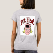 Pot Head Woman T - Shirt (Rückseite)