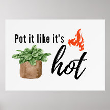 Pot It Like It’s Hot | Funny Plant Lover Poster