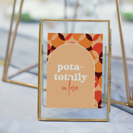 Pota-Totally In Love Wedding Sign Poster