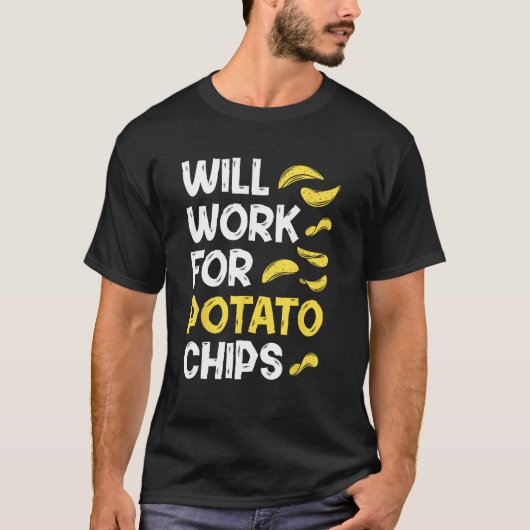 Potato Chips u2013 Sarcastic Quote French Fry T-Shirt (Vorderseite)