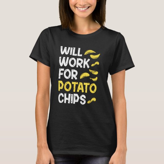 Potato Chips u2013 Sarcastic Quote French Fry T-Shirt (Vorderseite)
