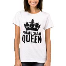 POTATO SALAD QUEEN T - SHIRT