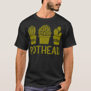 Pothead Cactus Potted Pflanze Weed Pot Smoker Pun T-Shirt