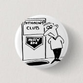 Potholing Club Eingang. Potholing Witz Button (Vorderseite)