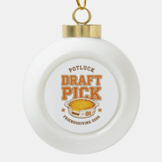 Potluck-Draftpick-Freundesdankfest Lustige Auflauf Keramik Kugel-Ornament