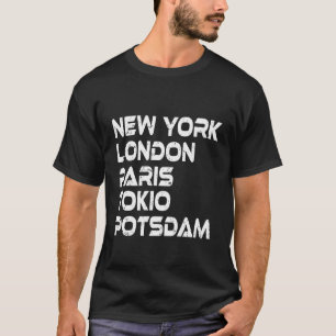 Potsdam New York London Tokio Paris T-Shirt
