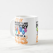Pottery Ceramics Artist It'S Ok If You Don'T Like Kaffeetasse (Vorderseite Links)
