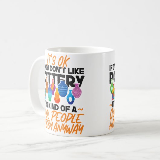 Pottery Ceramics Artist It'S Ok If You Don'T Like Kaffeetasse (Vorderseite Links)