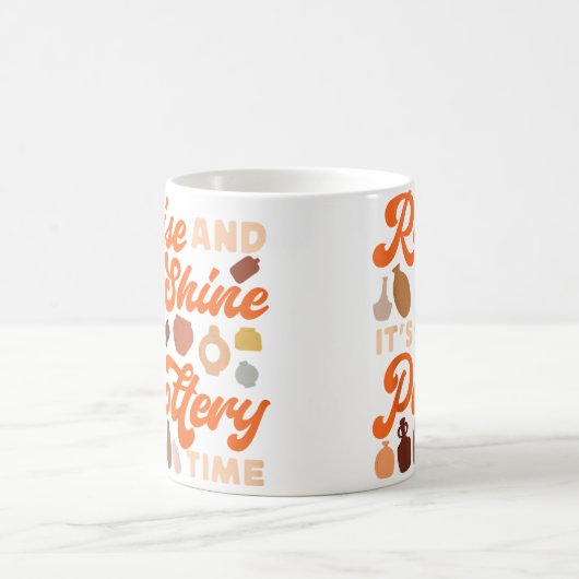 Pottery Ceramics Artist Rise And Shine It'S Potter Kaffeetasse (Mittel)