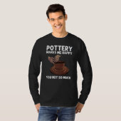 Pottery For Men Women Pot Ceramic Artistic Clay T-Shirt (Vorne ganz)