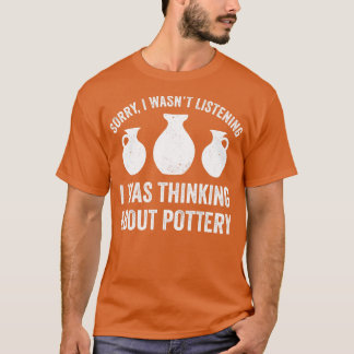Pottery Funny Pottery Clay Art Clay T-Shirt