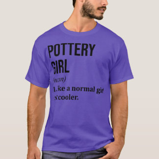 Pottery Girl Funny Sprichwort Classic TShirt Class