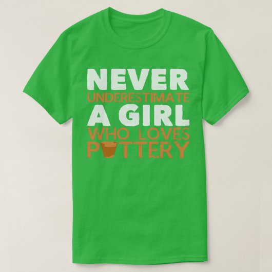 Pottery Girl Joke Clay Clayware Ceramist T-Shirt (Design vorne)