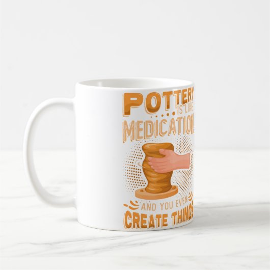 Pottery Is Like Meditation  You Even Create Things Kaffeetasse (Links)