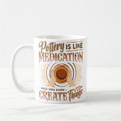 Pottery Is Like Meditation You Even Create Things Kaffeetasse (Links)