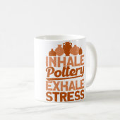 Pottery Makers Inhale Pottery Exhale Stress Potter Kaffeetasse (VorderseiteRechts)