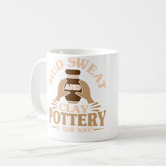 Pottery Makers Mud Sweat And Clay Pottery Clay Kaffeetasse (Vorderseite Links)