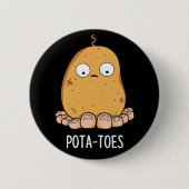 Pottoes Funny Potato with Toes Pun Dark BG Button (Vorderseite)