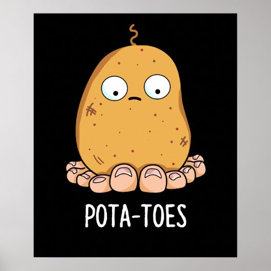 Pottoes Funny Potato with Toes Pun Dark BG Poster (Vorne)