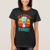 Potty Training It's Potty Time Toilet Humor Retro T-Shirt (Vorderseite)