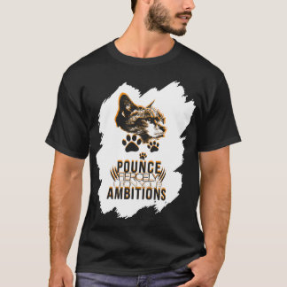 Pounce Collection - Motivation für die Cat-Liebe T-Shirt