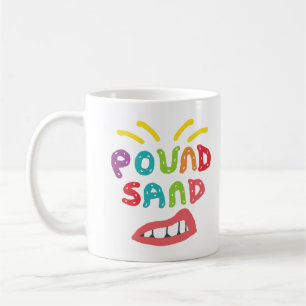 Pound Sand Kaffeetasse