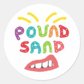 Pound Sand Runder Aufkleber (Vorderseite)