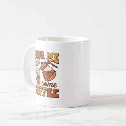 Pour Me Some Coffee Retro Typography Design – Vint Kaffeetasse (Vorderseite Links)