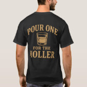 Pour One for the Holler T-Shirt (Rückseite)