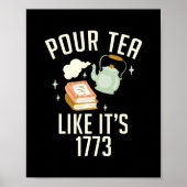 Pour Tea like its 1773 Teach History funny Poster (Vorne)