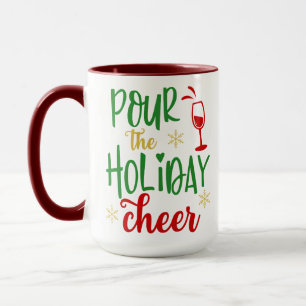 Pour the Holiday Cheer, Funny Christmas Wein Gesch Tasse