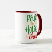 Pour the Holiday Cheer, Funny Christmas Wein Gesch Tasse (VorderseiteRechts)