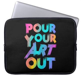Pour your Art Out Artist Painter Acrylmalerei Laptopschutzhülle