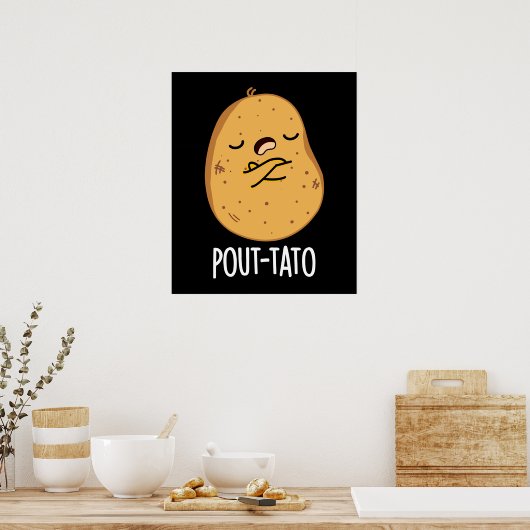 Pout-tato Funny Potato Pun Dark BG Poster (Küche)