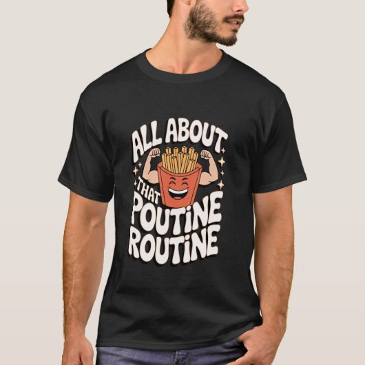 Poutine Alles über diese Poutine-Routine T-Shirt (Vorderseite)