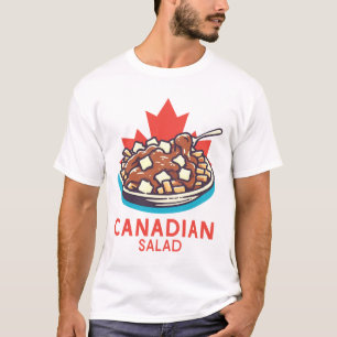 Poutine Canadian Salad T-Shirt