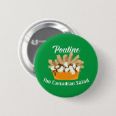 Poutine, der kanadische Salat - Round Button (Vorne & Hinten)